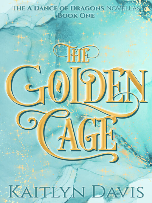 Title details for The Golden Cage by Kaitlyn Davis - Available